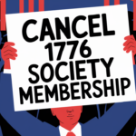 Cancel 1776 Society Memberships